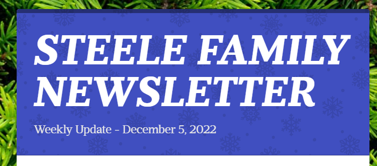 Weekly Update: December 5,  2022 Steele Family Newsletter