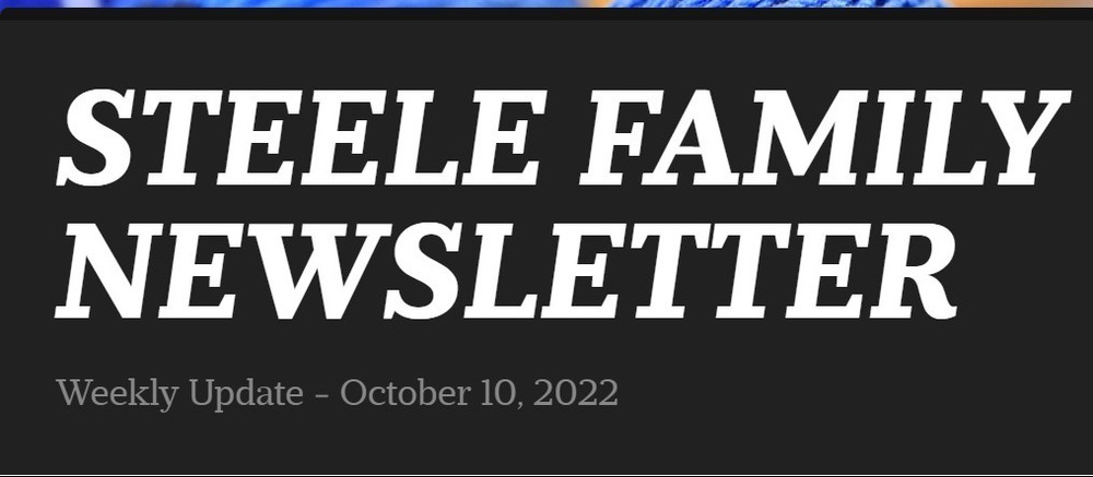 Weekly Update: October 10,  2022 Steele Family Newsletter