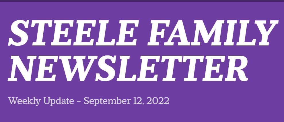 Weekly Update: September 12,  2022 Steele Family Newsletter