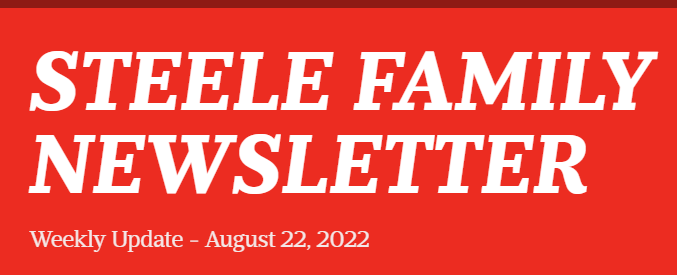 Weekly Update: August 22, 2022 Steele Family Newsletter