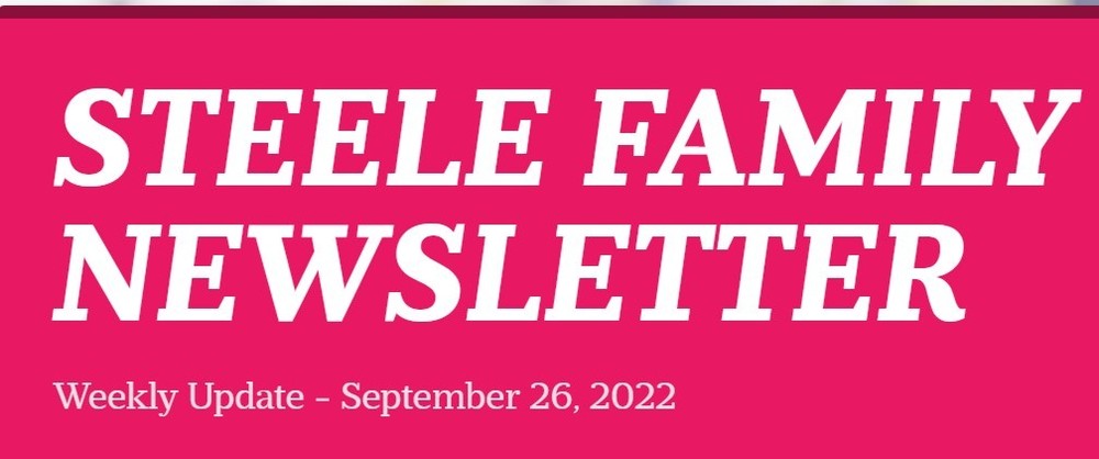 Weekly Update: September 26,  2022 Steele Family Newsletter